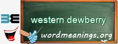 WordMeaning blackboard for western dewberry